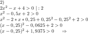 2)\\2x^2-x+40\ |:2\\x^2-0,5x+20\\x^2-2*x*0,25+0,25^2-0,25^2+20\\(x-0,25)^2-0,0625+20\\(x-0,25)^2+1,93750 \ \ \ \ \Rightarrow\\