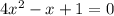 4{x^2}-x+1=0