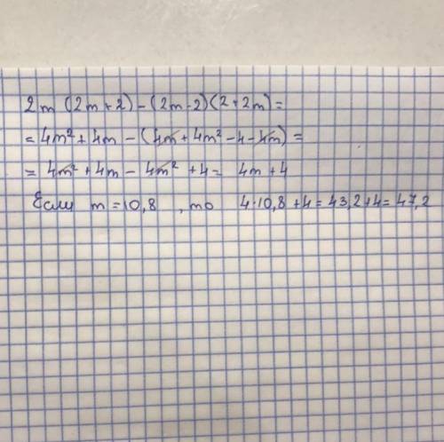 Упрости выражение и найди его значение при m=10,82m(2m+2)-(2m-2)(2+2m)​