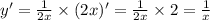 y '= \frac{1}{2x} \times (2x) '= \frac{1}{2x} \times 2 = \frac{1}{x} \\