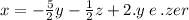 x = - \frac{5}{2} y - \frac{1}{2} z + 2.y \: e \: .zer