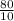 \frac{80}{10}