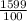 \frac{1599}{100}