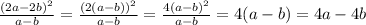 \frac{(2a-2b)^2}{a-b} = \frac{(2(a-b))^2}{a-b} = \frac{4(a-b)^2}{a-b} = 4(a-b) = 4a-4b