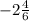 -2\frac{4}{6}