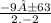 \frac{-9± 63}{2 . -2 }