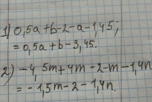 Зведіть подібні доданки: 0,5а + b – 2-а – 1,45;—4,5т + 4m — 2-т ​