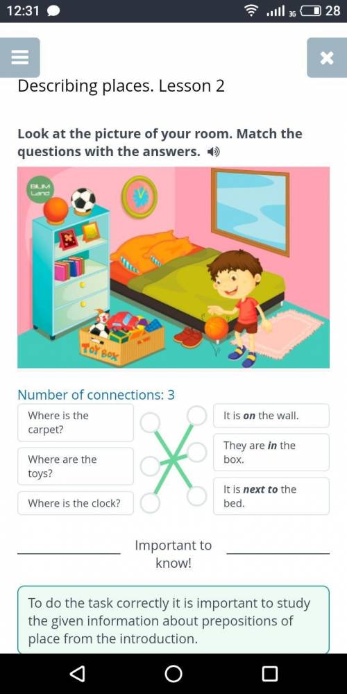 Describing places. Lesson 2 Look at the picture of your room. Match the questions with the answers. 