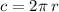 c = 2\pi \: r