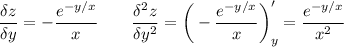 \displaystyle \frac{\delta z}{\delta y} =-\frac{e^{-y/x}}{x} \qquad \frac{\delta^2 z}{\delta y^2} =\bigg (-\frac{e^{-y/x}}{x}\bigg )'_y=\frac{e^{-y/x}}{x^2}