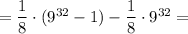 =\dfrac{1}{8}\cdot (9^{32}-1)-\dfrac{1}{8}\cdot 9^{32}=