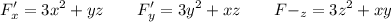 \displaystyle F'_x=3x^2+yz \qquad F'_y=3y^2+xz \qquad F-_z=3z^2+xy