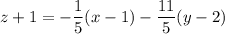 \displaystyle z +1 = -\frac{1}{5} (x - 1) -\frac{11}{5} (y - 2)