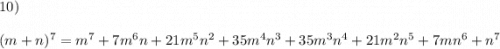 10)\\\\(m+n)^7=m^7+7m^6n+21m^5n^2+35m^4n^3+35m^3n^4+21m^2n^5+7mn^6+n^7