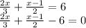 \frac{2x}{3} + \frac{x - 1}{2} = 6 \\ \frac{2x}{3} + \frac{x - 1}{2} - 6 = 0