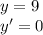 y = 9 \\ y' = 0