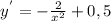 y^{'} = -\frac{2}{x^{2} } + 0,5