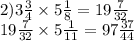 2)3 \frac{3}{4} \times 5 \frac{1}{8} = 19 \frac{7}{32} \\ 19 \frac{7}{32} \times 5 \frac{1}{11} = 97 \frac{37}{44}