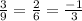 \frac{3}{9} = \frac{2}{6} = \frac{ - 1}{3}