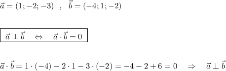 \vec{a}=(1;-2;-3)\ \ ,\ \ \vec{b}=(-4;1;-2)\\\\\\\boxed {\ \vec{a}\perp \vec{b}\ \ \ \Leftrightarrow \ \ \ \vec{a}\cdot\vec{b}=0\ }\\\\\\\vec{a}\cdot \vec{b} =1\cdot (-4)-2\cdot 1-3\cdot (-2)=-4-2+6=0\ \ \ \Rightarrow \ \ \ \vec{a}\perp \vec{b}