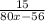 \frac{15}{80x - 56}