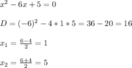 x^2 - 6x + 5 = 0\\\\D = (-6)^2 - 4*1*5 = 36 - 20 = 16\\\\x_1 = \frac{6-4}{2} = 1\\\\x_2 = \frac{6+4}{2} = 5\\\\