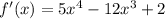 f'(x) = 5 {x}^{4} - 12 {x}^{3} + 2