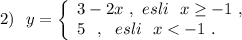 2)\ \ y=\left\{\begin{array}{ll}3-2x\ ,\ esli\ \ x\geq -1\ ,\\5\ \ ,\ \ esli\ \ x