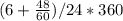 (6+\frac{48}{60})/24*360