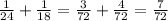 \frac{1}{24} +\frac{1}{18} = \frac{3}{72} +\frac{4}{72} = \frac{7}{72}