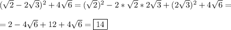 (\sqrt{2}-2\sqrt{3})^{2}+4\sqrt{6}=(\sqrt{2})^{2} -2*\sqrt{2} *2\sqrt{3}+(2\sqrt{3})^{2}+4\sqrt{6}=\\\\=2-4\sqrt{6}+12+4\sqrt{6} =\boxed{14}