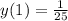 y(1) = \frac{1}{25} \\