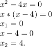 x^2-4x=0\\x*(x-4)=0\\x_1=0\\x-4=0\\x_2=4.