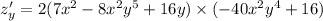 z'_y = 2(7 {x}^{2} - 8 {x}^{2} {y}^{5} + 16y) \times ( - 40 {x}^{2} {y}^{4} + 16) \\