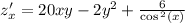 z'_x = 20xy - 2 {y}^{2} + \frac{6}{ \cos {}^{2} (x) } \\