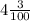 4\frac{3}{100}