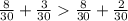 \frac{8}{30} + \frac{3}{30} \frac{8}{30} + \frac{2}{30}