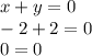 x + y = 0 \\ - 2 + 2 = 0 \\ 0 = 0