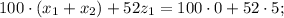 100 \cdot (x_{1}+x_{2})+52z_{1}=100 \cdot 0+52 \cdot 5;