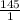 \frac{145}{1}