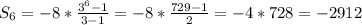 S_6=-8*\frac{3^6-1}{3-1}=-8*\frac{729-1}{2} =-4*728 = -2912