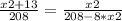 \frac{x2+13}{208} =\frac{x2}{208-8*x2}