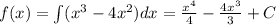 f(x) = \int\limits( {x}^{3} - 4 {x}^{2} )dx = \frac{ {x}^{4} }{4} - \frac{4 {x}^{3} }{3} + C \\