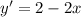 y '= 2 - 2x