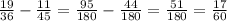 \frac{19}{36} - \frac{11}{45} = \frac{95}{180} - \frac{44}{180} = \frac{51}{180} = \frac{17}{60}