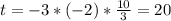 t=-3*(-2)*\frac{10}{3}=20