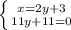 \left \{ {{x=2y+3} \atop {11y+11=0}} \right.