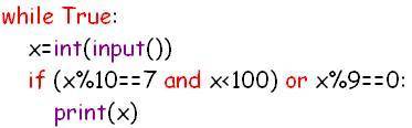 Какие из чисел удовлетворяют условию (x % 10 == 7 and x < 100) or x % 9 == 0? Варианты ответов: