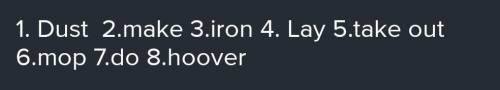 Fill in: do, mop, dust, make, take out, hoover, lay, iron. Then make sentences.1 the floor 5 the rub