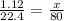 \frac{1.12}{22.4} = \frac{x}{80}